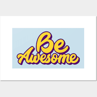 Be Awesome Posters and Art